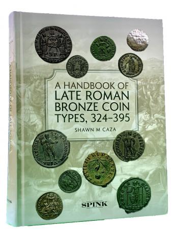 A Handbook Of Late Roman Bronze Coin Types 324-395